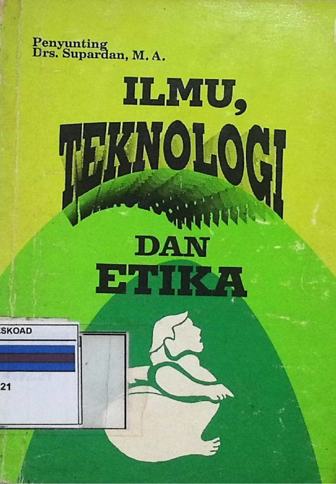 ILMU TEKNOLOGI DAN ETIKA